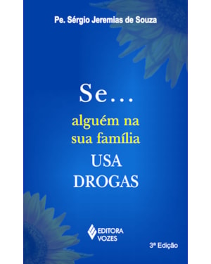 SE... ALGUÉM NA SUA FAMÍLIA USA DROGAS