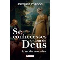 SE CONHECESSES O DOM DE DEUS
