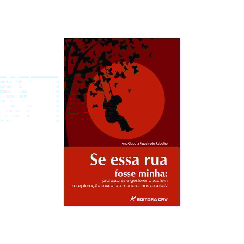 SE ESSA RUA FOSSE MINHA: PROFESSORES E GESTORES DISCUTEM A EXPLORAÇÃO SEXUAL DE MENORES NAS ESCOLAS?
