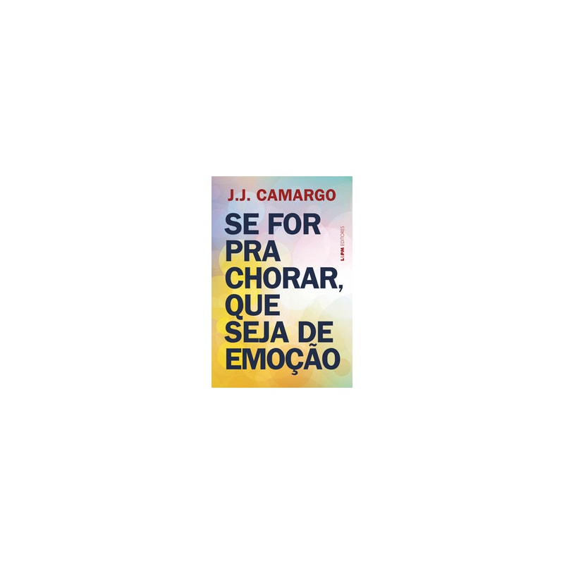 Se for para chorar, que seja de emoção