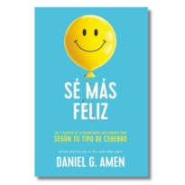 Sé más feliz: los 7 secretos neurocientíficos para sentirte bien según tu tipo de cerebro
