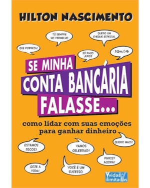 SE MINHA CONTA BANCARIA FALASSE: COMO LIDAR COM SUAS EMOÇOES PARA GANHAR DINHEIRO
