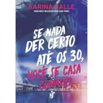 SE NADA DER CERTO ATÉ OS 30, VOCÊ SE CASA COMIGO? - OBRA BEST-SELLER DO NEW YORK TIMES