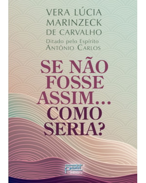 SE NÃO FOSSE ASSIM.... COMO SERIA?