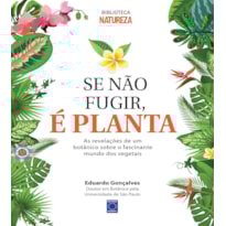 SE NÃO FUGIR, É PLANTA!