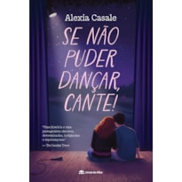 SE NÃO PUDER DANÇAR, CANTE!