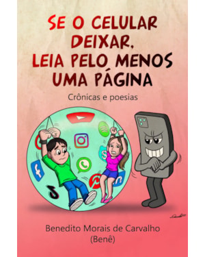 Se o celular deixar, leia pelo menos uma página: crônicas e poesias