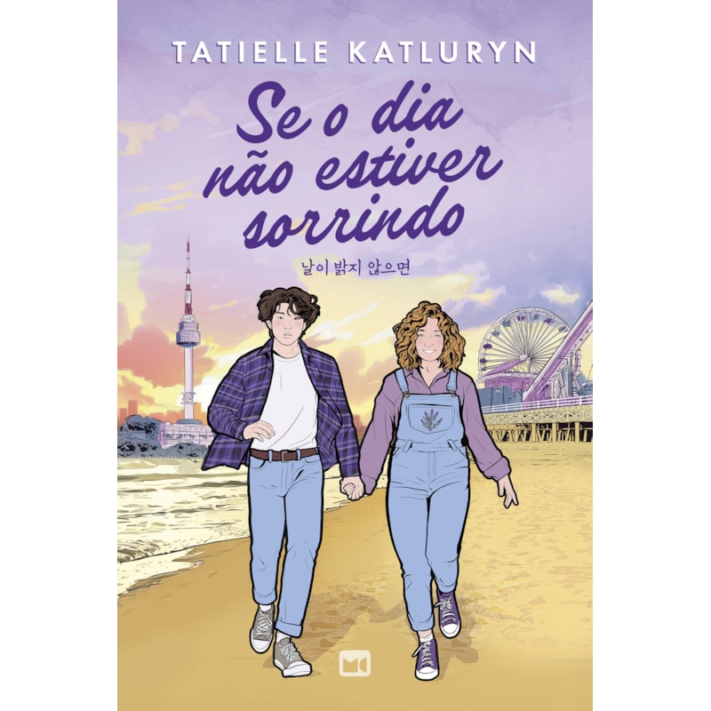 SE O DIA NÃO ESTIVER SORRINDO - ROMANCE INSPIRADO EM K-DRAMAS, COM MARCA-PÁGINA
