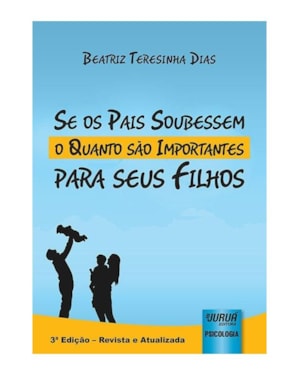 SE OS PAIS SOUBESSEM O QUANTO SÃO IMPORTANTES PARA SEUS FILHOS