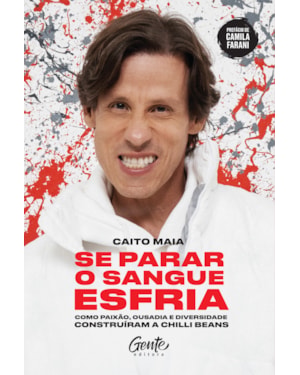 SE PARAR O SANGUE ESFRIA: COMO PAIXÃO, PESSOAS E DIVERSIDADE CONSTRUÍRAM A CHILLI BEANS