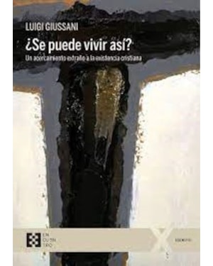 ¿SE PUEDE VIVIR ASÍ? - UN ACERCAMIENTO EXTRAÑO A LA EXISTENCIA CRISTIANA