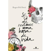 SE SÓ ME RESTASSE UMA HORA DE VIDA
