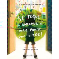 SE TOQUE! A AMIZADE É MAIS FORTE QUE O TOC!