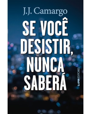 SE VOCÊ DESISTIR, NUNCA SABERÁ