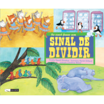 SE VOCÊ FOSSE UM SINAL DE DIVIDIR
