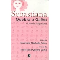 SEBASTIANA QUEBRA O GALHO DA MULHER INDEPENDENTE