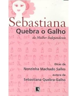 SEBASTIANA QUEBRA O GALHO DA MULHER INDEPENDENTE