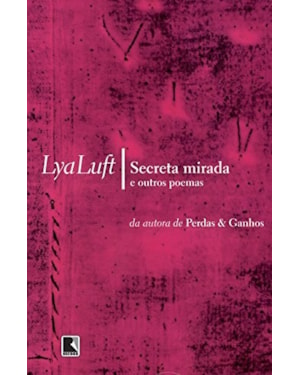 SECRETA MIRADA E OUTROS POEMAS