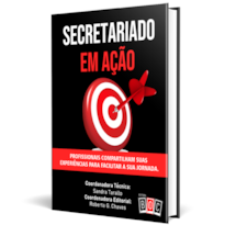 Secretariado em Ação: profissionais compartilham suas experiências para facilitar a sua jornada.