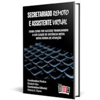 Secretariado Remoto e Assistente Virtual: saiba como ter sucesso trabalhando a um clique de distância nesta nova forma de atuação.