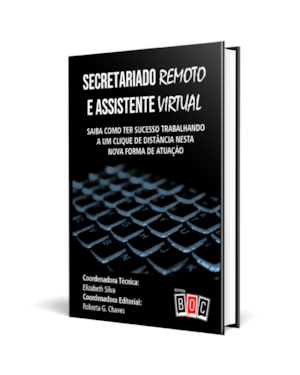 Secretariado Remoto e Assistente Virtual: saiba como ter sucesso trabalhando a um clique de distância nesta nova forma de atuação.