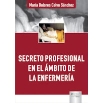 SECRETO PROFESIONAL EN EL ÁMBITO DE LA ENFERMERÍA