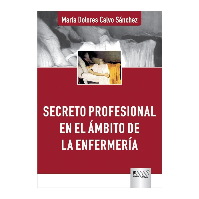 SECRETO PROFESIONAL EN EL ÁMBITO DE LA ENFERMERÍA