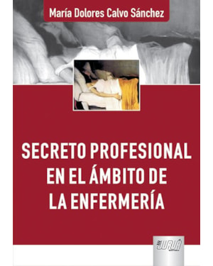 SECRETO PROFESIONAL EN EL ÁMBITO DE LA ENFERMERÍA