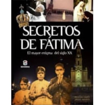 SECRETOS DE FÁTIMA - EL MAYOR ENIGMA DEL SIGLO XX