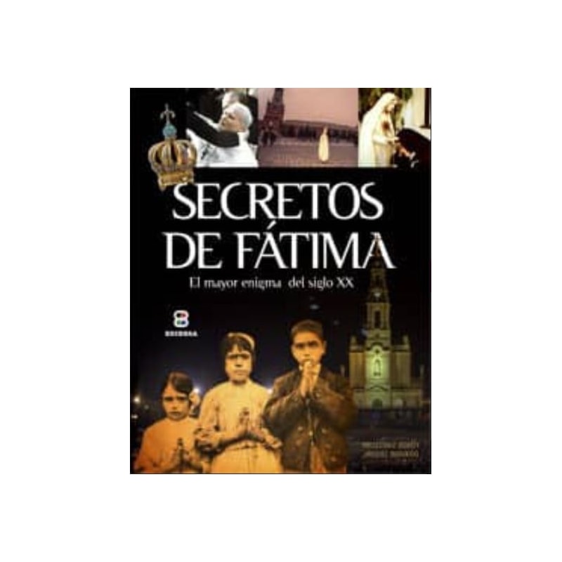 SECRETOS DE FÁTIMA - EL MAYOR ENIGMA DEL SIGLO XX