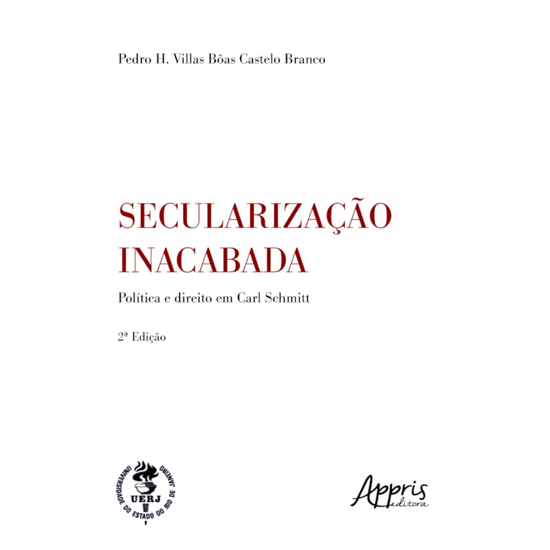SECULARIZAÇÃO INACABADA: POLÍTICA E DIREITO EM CARL SCHMITT
