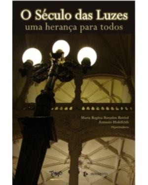 SECULO DAS LUZES,O - UMA HERANCA PARA TODOS