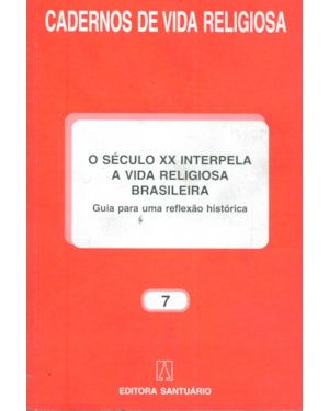 SECULO XX - INTERPELA A VIDA RELIGIOSA BRASILEIRA