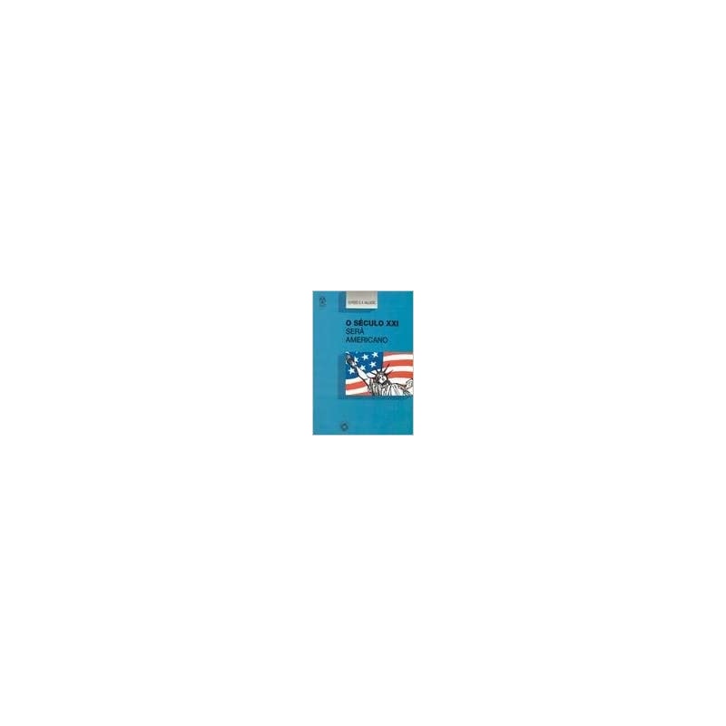 SECULO XXI SERA AMERICANO, O - 1ª