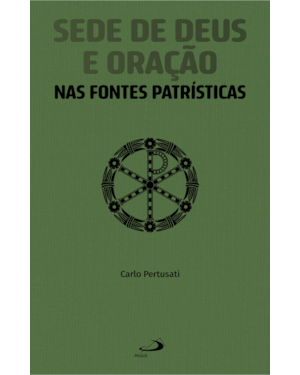 Sede de Deus e Oração nas Fontes Patrísticas