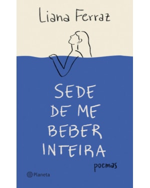 SEDE DE ME BEBER INTEIRA: POEMAS (POESIA URBANA)
