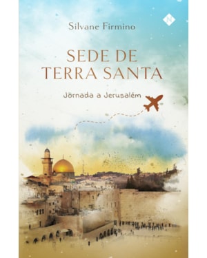 SEDE DE TERRA SANTA: JORNADA A JERUSALÉM