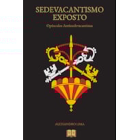 SEDEVACANTISMO EXPOSTO