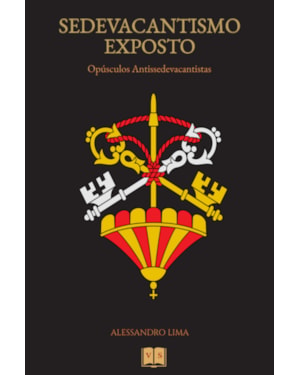 SEDEVACANTISMO EXPOSTO