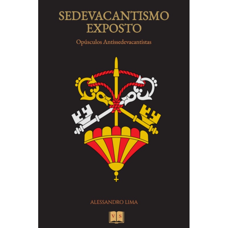 SEDEVACANTISMO EXPOSTO