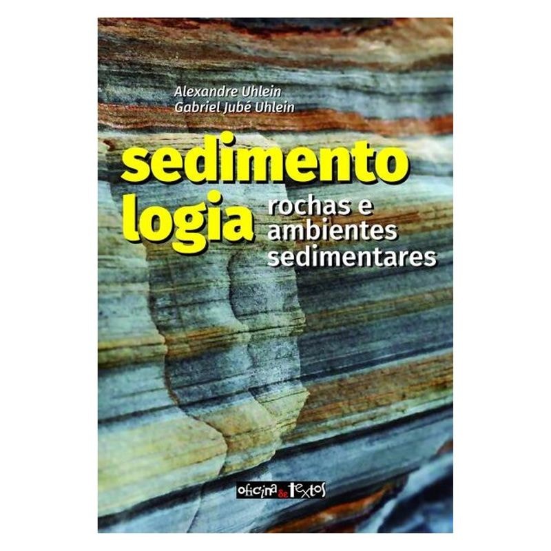 SEDIMENTOLOGIA: ROCHAS E AMBIENTES SEDIMENTARES