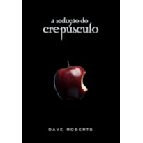 SEDUCAO DO CREPUSCULO, A