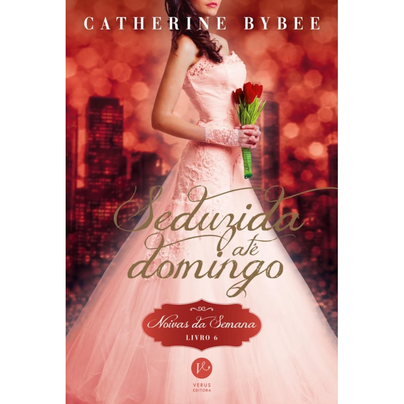 SEDUZIDA ATÉ DOMINGO (VOL. 6 NOIVAS DA SEMANA)