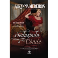 SEDUZINDO O CONDE (CONQUISTANDO UM LORDE - LIVRO 2)