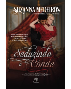 SEDUZINDO O CONDE (CONQUISTANDO UM LORDE - LIVRO 2)