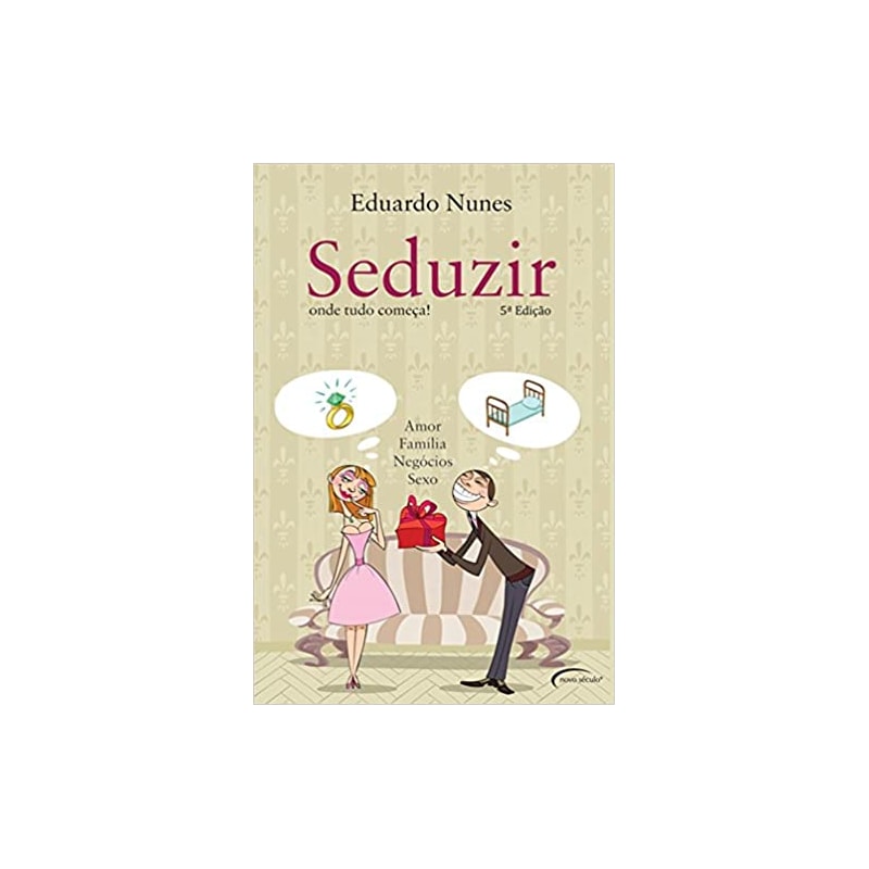 SEDUZIR - ONDE TUDO COMECA - AMOR , FAMILIA , NEGOCIOS E SEXO - 5