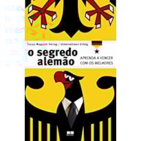 SEGREDO ALEMÃO, O: APRENDA A VENCER COM OS MELHORES