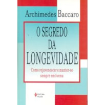 SEGREDO DA LONGEVIDADE, O