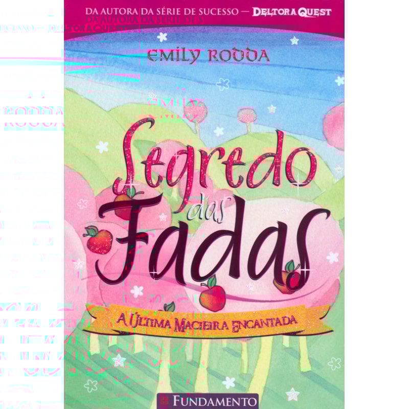 SEGREDO DAS FADAS - A ULTIMA MACIEIRA ENCANTADA