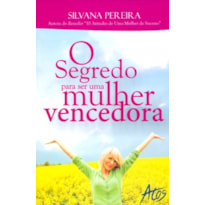 SEGREDO PARA SER UMA MULHER VENCEDORA, O